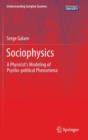 Sociophysics : A Physicist's Modeling of Psycho-political Phenomena - Book