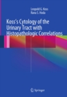 Koss's Cytology of the Urinary Tract with Histopathologic Correlations - eBook
