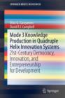 Mode 3 Knowledge Production in Quadruple Helix Innovation Systems : 21st-Century Democracy, Innovation, and Entrepreneurship for Development - Book