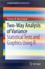 Two-Way Analysis of Variance : Statistical Tests and Graphics Using R - Book