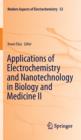 Applications of Electrochemistry and Nanotechnology in Biology and Medicine II - Book