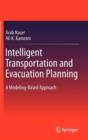 Intelligent Transportation and Evacuation Planning : A Modeling-Based Approach - Book