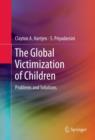 The Global Victimization of Children : Problems and Solutions - eBook
