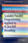Scalable Parallel Programming Applied to H.264/AVC Decoding - Book