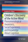 Children's Discovery of the Active Mind : Phenomenological Awareness, Social Experience, and Knowledge About Cognition - eBook