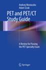 PET and PET/CT Study Guide : A Review for Passing the PET Specialty Exam - eBook