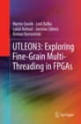 UTLEON3: Exploring Fine-Grain Multi-Threading in FPGAs - eBook