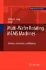 Multi-Wafer Rotating MEMS Machines : Turbines, Generators, and Engines - Book