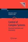 Control of Complex Systems : Structural Constraints and Uncertainty - Book