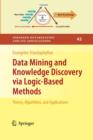 Data Mining and Knowledge Discovery via Logic-Based Methods : Theory, Algorithms, and Applications - Book