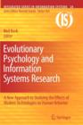 Evolutionary Psychology and Information Systems Research : A New Approach to Studying the Effects of Modern Technologies on Human Behavior - Book