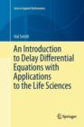 An Introduction to Delay Differential Equations with Applications to the Life Sciences - Book