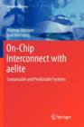 On-Chip Interconnect with aelite : Composable and Predictable Systems - Book