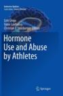 Hormone Use and Abuse by Athletes - Book