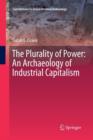 The Plurality of Power : An Archaeology of Industrial Capitalism - Book