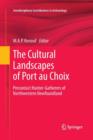 The Cultural Landscapes of Port au Choix : Precontact Hunter-Gatherers of Northwestern Newfoundland - Book