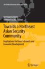 Towards a Northeast Asian Security Community : Implications for Korea's Growth and Economic Development - Book