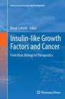 Insulin-like Growth Factors and Cancer : From Basic Biology to Therapeutics - Book