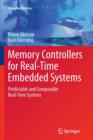 Memory Controllers for Real-Time Embedded Systems : Predictable and Composable Real-Time Systems - Book
