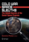 Cold War Space Sleuths : The Untold Secrets of the Soviet Space Program - Book
