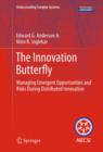 The Innovation Butterfly : Managing Emergent Opportunities and Risks During Distributed Innovation - eBook