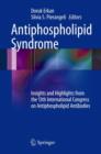 Antiphospholipid Syndrome : Insights and Highlights from the 13th International Congress on Antiphospholipid Antibodies - Book