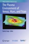 The Plasma Environment of Venus, Mars and Titan - Book