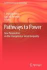 Pathways to Power : New Perspectives on the Emergence of Social Inequality - Book