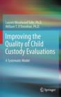 Improving the Quality of Child Custody Evaluations : A Systematic Model - Book