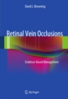 Retinal Vein Occlusions : Evidence-Based Management - eBook