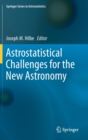 Astrostatistical Challenges for the New Astronomy - Book