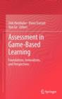 Assessment in Game-Based Learning : Foundations, Innovations, and Perspectives - Book