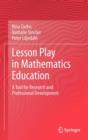 Lesson Play in Mathematics Education: : A Tool for Research and Professional Development - Book