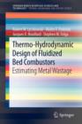 Thermo-Hydrodynamic Design of Fluidized Bed Combustors : Estimating Metal Wastage - Book