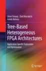 Tree-based Heterogeneous FPGA Architectures : Application Specific Exploration and Optimization - eBook