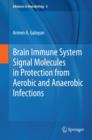 Brain Immune System Signal Molecules in Protection from Aerobic and Anaerobic Infections - eBook