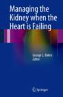 Managing the Kidney when the Heart is Failing - Book