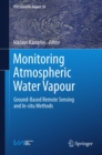 Monitoring Atmospheric Water Vapour : Ground-Based Remote Sensing and In-situ Methods - eBook