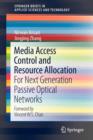 Media Access Control and Resource Allocation : For Next Generation Passive Optical Networks - Book