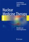 Nuclear Medicine Therapy : Principles and Clinical Applications - Book
