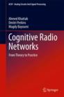 Cognitive Radio Networks : From Theory to Practice - Book