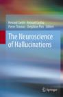The Neuroscience of Hallucinations - Book
