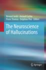 The Neuroscience of Hallucinations - eBook