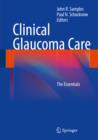Clinical Glaucoma Care : The Essentials - eBook