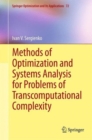Methods of Optimization and Systems Analysis for Problems of Transcomputational Complexity - Book
