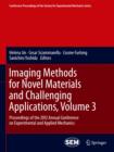 Imaging Methods for Novel Materials and Challenging Applications, Volume 3 : Proceedings of the 2012 Annual Conference on Experimental and Applied Mechanics - Book