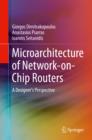 Microarchitecture of Network-on-Chip Routers : A Designer's Perspective - eBook