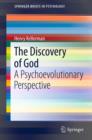 The Discovery of God : A Psychoevolutionary Perspective - eBook