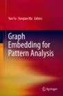 Graph Embedding for Pattern Analysis - Book