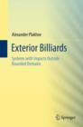 Exterior Billiards : Systems with Impacts Outside Bounded Domains - Book